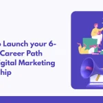 A text with How to Launch your 6-Figure Career Path with Digital Marketing Internship and images explaining career and digital marketing