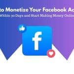 An illustration graphics on How to Monetize Your Facebook Account Within 90 Days and Start Making Money Online