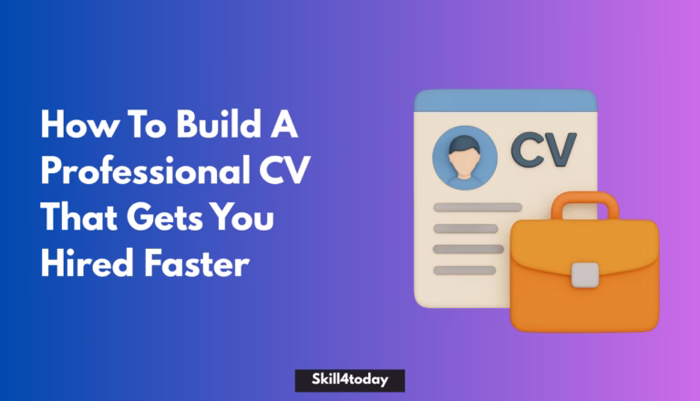 How To Build A Professional CV That Gets You Hired Faster